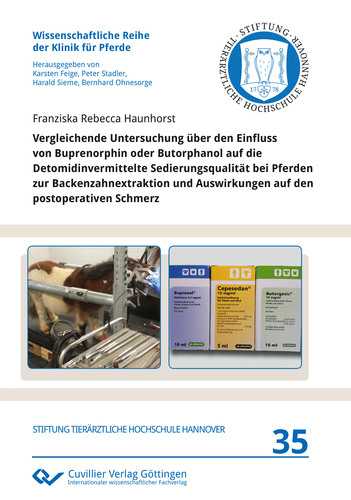 Vergleichende Untersuchung über den Einfluss von Buprenorphin oder Butorphanol auf die Detomidinvermittelte Sedierungsqualität bei Pferden zur Backenzahnextraktion und Auswirkungen auf den postoperativen Schmerz