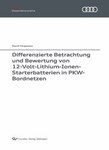 Differenzierte Betrachtung und Bewertung von 12-Volt-Lithium-Ionen-Starterbatterien in PKW-Bordnetzen