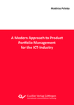 A Modern Approach to Product Portfolio Management for the ICT-Industry