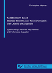 An IEEE 802.11 Based Wireless Mesh Disaster Recovery System with Lifetime Enhancement