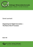 Organizing for Digital Innovation – The Role of the IT Function