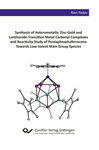 Synthesis of Heterometallic Zinc-Gold and Lanthanide-Transition Metal Carbonyl Complexes and Reactivity Study of Pentaphosphaferrocene Towards Low-Valent Main Group Species