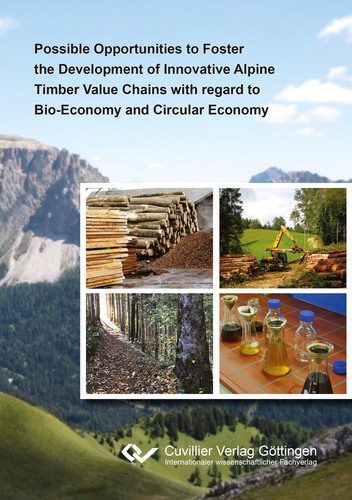 Possible Opportunities to Foster the Development  of Innovative Alpine Timber Value Chains with regard to Bio-Economy and Circular Economy