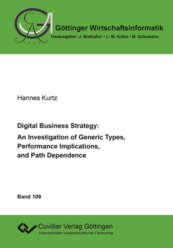 Digital Business Strategy:  An Investigation of Generic Types, Performance Implications, and Path Dependence