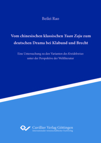 Vom chinesischen klassischen Yuan Zaju zum deutschen Drama bei Klabund und Brecht
