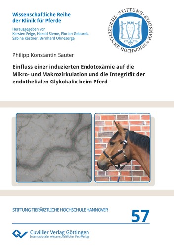 Einfluss einer induzierten Endotoxämie auf die Mikro- und Makrozirkulation und die Integrität der endothelialen Glykokalix beim Pferd