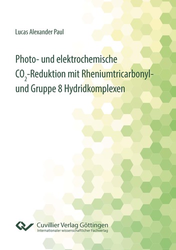 Photo- und elektrochemische CO₂-Reduktion mit Rheniumtricarbonyl- und Gruppe 8 Hydridkomplexen