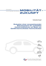 Evaluation eines vorausschauenden Schutzsystems für verletzliche Verkehrsteilnehmer auf Basis von Car2X-Kommunikation