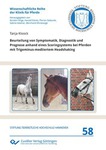 Beurteilung von Symptomatik, Diagnostik und Prognose anhand eines Scoringsystems bei Pferden mit Trigeminus-mediiertem Headshaking