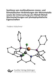 Synthese von multinuklearen mono- und bimetallischen Verbindungen der Münzmetalle sowie die Untersuchung von Metall-Metall Wechselwirkungen auf photophysikalische Eigenschaften