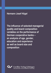 The influence of selected managerial quality and board composition variables on the performance of German cooperative banks – an analysis of age, gender, education and experience as well as board size and composition
