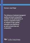 The influence of selected managerial quality and board composition variables on the performance of German cooperative banks – an analysis of age, gender, education and experience as well as board size and composition