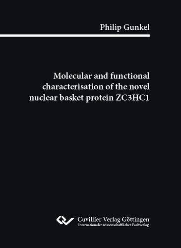 Molecular and functional characterisation of the novel nuclear basket protein ZC3HC1