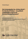 Die Kriminalpolizei im "Dritten Reich": Dr. Bernhard Wehner - ein politisch unabhängiger Experte des Reichskriminalpolizeiamtes?