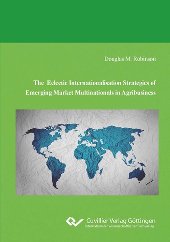 The Eclectic Internationalisation Strategies of Emerging Market Multinationals in Agribusiness