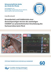 Einsetzbarkeit und Prädiktivität einer deutschsprachigen Version des zweiteiligen CHARIOT zur präanästhetischen Einschätzung des Narkoserisikos beim Pferd