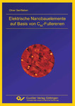 Elektrische Nanobauelemente auf Basis von C60-Fullerenen