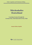 Märchenhaftes Deutschland - Student Edition (English)