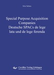 Special Purpose Acquisition Companies - Deutsche SPACs de lege lata und de lege ferenda