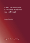 Essays zur lateinischen Literatur des Mittelalters und der Neuzeit