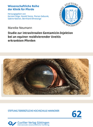 Studie zur intravitrealen Gentamicin-Injektion bei an equiner rezidivierender Uveitis erkrankten Pferden