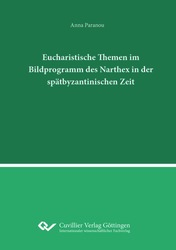 Eucharistische Themen im Bildprogramm des Narthex in der spätbyzantinischen Zeit