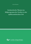 Eucharistische Themen im Bildprogramm des Narthex in der spätbyzantinischen Zeit