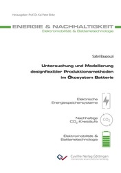 Untersuchung und Modellierung designflexibler Produktionsmethoden im Ökosystem Batterie