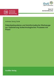 Datenbanksysteme und bioinformatische Werkzeuge zur Optimierung biotechnologischer Prozesse mit Pilzen