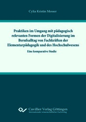 Praktiken im Umgang mit pädagogisch relevanten Formern der Digitalisierung im Berufsalltag von Fachkräften der Elementarpädagogik und des Hochschulwesens.