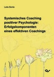 Systemisches Coaching positiver Psychologie: Erfolgskomponenten eines effektiven Coachings