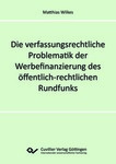 Die verfassungsrechtliche Problematik der Werbefinanzierung des öffentlich-rechtlichen Rundfunks 