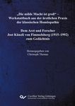 „Die milde Macht ist groß“ – Werkstattbuch aus der ärztlichen Praxis der klassischen Homöopathie