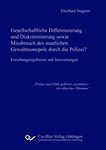 Gesellschaftliche Diﬀerenzierung und Diskriminierung sowie Missbrauch des staatlichen Gewaltmonopols durch die Polizei?