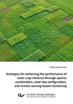 Strategies for enhancing the performance of cover crop mixtures through species combination, seed rate configuration and remote sensing-based monitoring