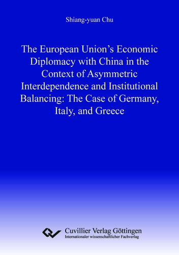 The European Union’s Economic Diplomacy with China in the Context of Asymmetric Interdependence and Institutional Balancing:The Case of Germany, Italy, and Greece