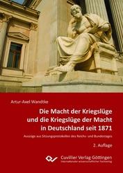 Die Macht der Kriegslüge und die Kriegslüge der Macht in Deutschland seit 1871