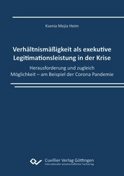 Verhältnissmäßigkeit als exekutive Legitimationsleistung in der Krise