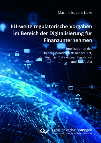 EU-weite regulatorische Vorgaben im Bereich der Digitalisierung für Finanzunternehmen