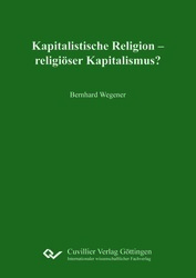 Kapitalistische Religion – religiöser Kapitalismus?