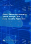 Control Aware Communication System for Edge Cloud based Industrial Applications