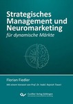 Strategisches Management und Neuromarketing für dynamische Märkte