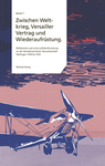Zwischen Weltkrieg, Versailler Vertrag und Wiederaufrüstung