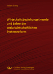 Wirtschaftsbeziehungstheorie und Lehre der sozialwirtschaftlichen Systemreform