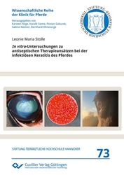 In vitro-Untersuchungen zu antiseptischen Therapieansätzen bei der infektiösen Keratitis des Pferdes