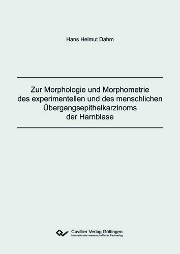 Zur Morphologie und Morphometrie des experimentellen und des menschlichen Übergangsepithelkarzinoms der Harnblase