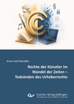 Rechte der Künstler im Wandel der Zeiten – Todsünden des Urheberrechts