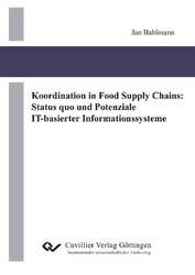 Koordination in Food Supply Chains: Status quo und Potenziale IT-basierter Informationssysteme