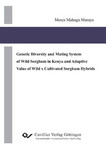 Genetic Diversity and Mating System of Wild Sorghum in Kenya and Adaptive Value of Wild x Cultivated Sorghum Hybrids