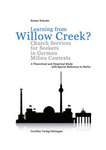 Learning from Willow Creek? Church Services for Seekers in German Milieu Contexts